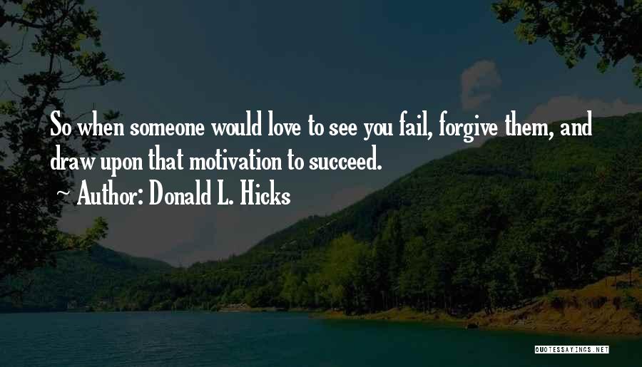 Failure Motivational Quotes By Donald L. Hicks