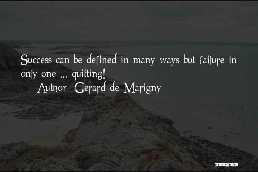 Failure Motivational Quotes By Gerard De Marigny