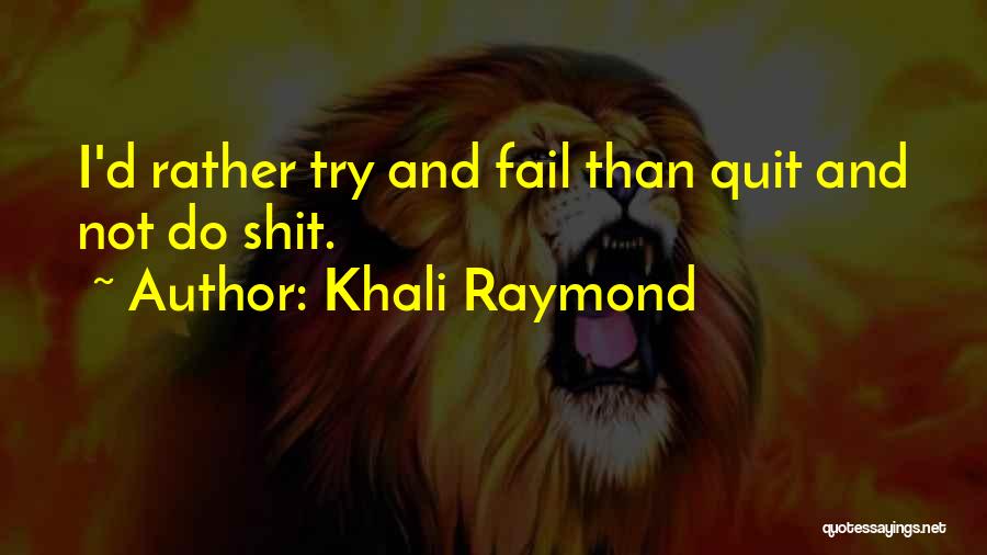 Failure Motivational Quotes By Khali Raymond