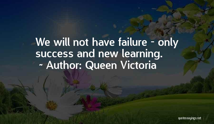 Failure Motivational Quotes By Queen Victoria