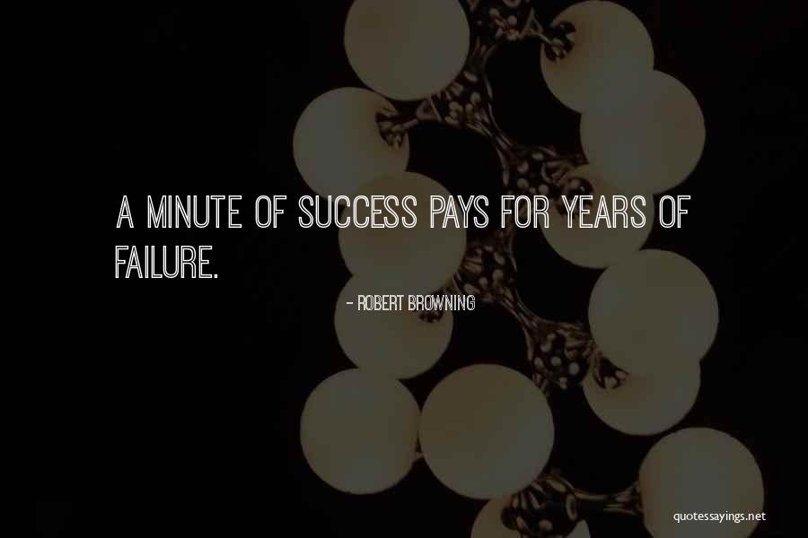 Failure N Success Quotes By Robert Browning Failure N Success Quotes By Robert Browning