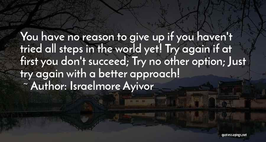 Failure Never Give Up Quotes By Israelmore Ayivor