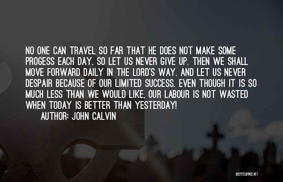 Failure Never Give Up Quotes By John Calvin