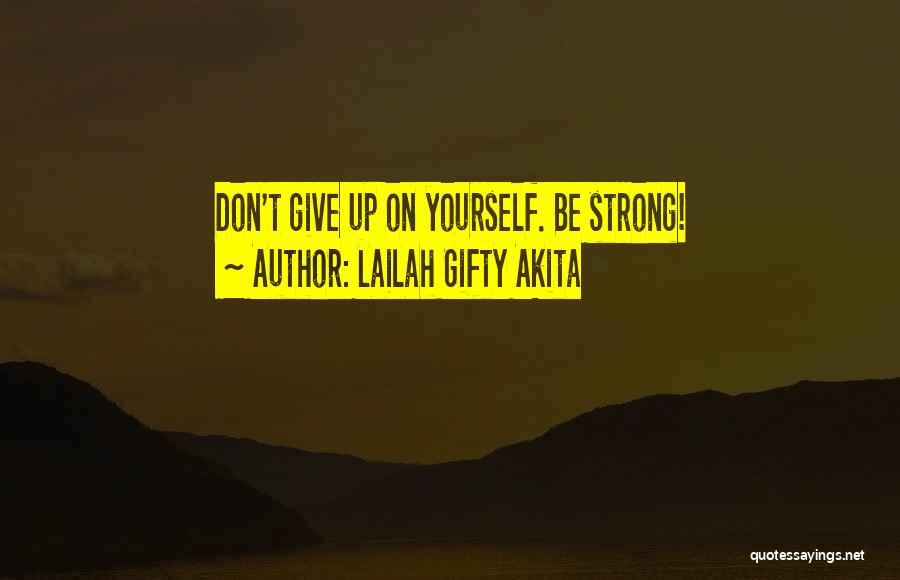 Failure Never Give Up Quotes By Lailah Gifty Akita