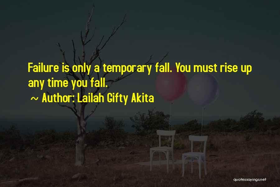 Failure Never Give Up Quotes By Lailah Gifty Akita