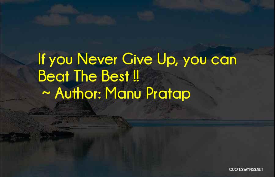 Failure Never Give Up Quotes By Manu Pratap