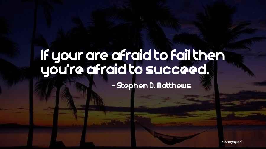 Failure Not An Option Quotes By Stephen D. Matthews Failure Not An Option Quotes By Stephen D. Matthews
