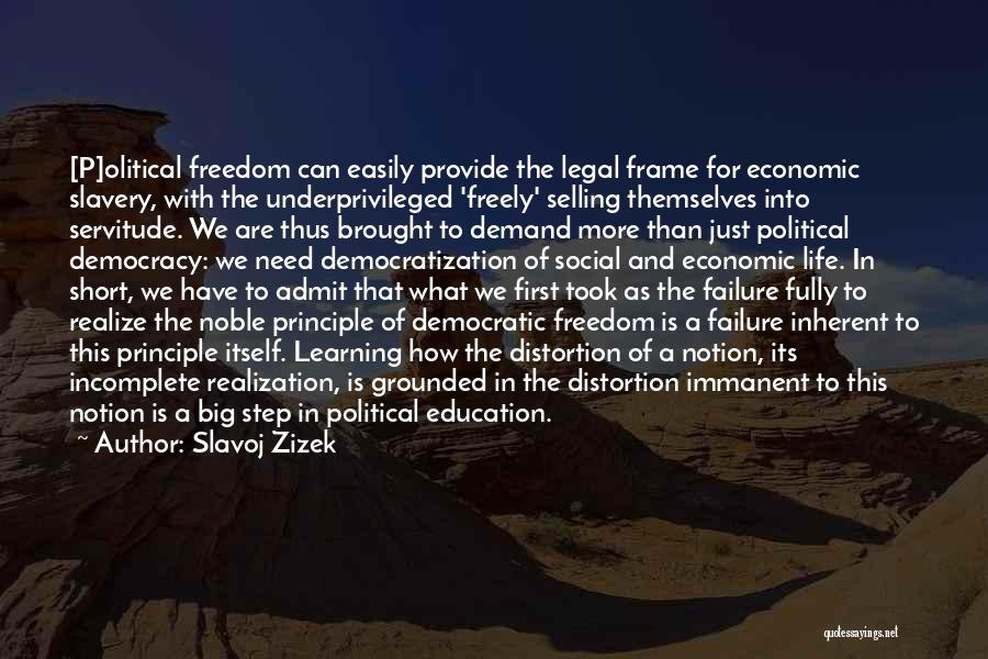 Failure Of Democracy Quotes By Slavoj Zizek