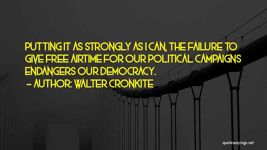 Failure Of Democracy Quotes By Walter Cronkite