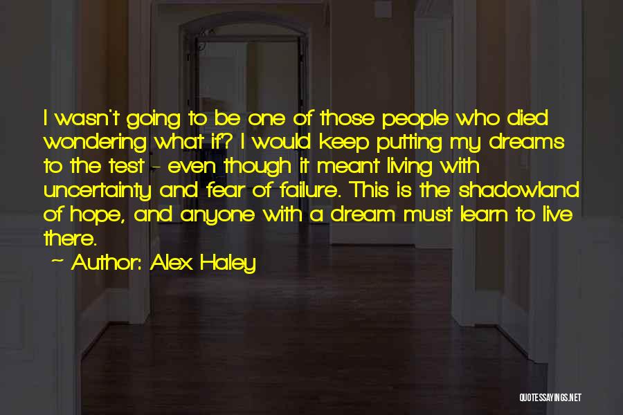 Failure Of Dream Quotes By Alex Haley