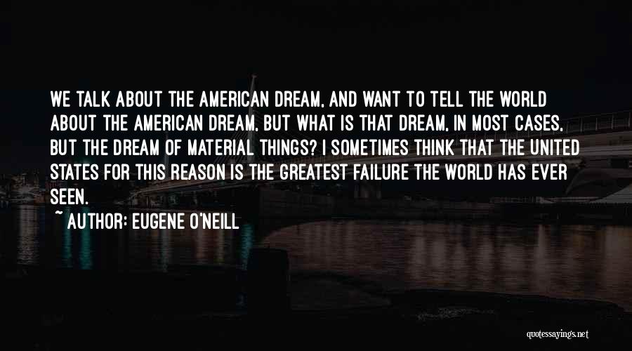 Failure Of Dream Quotes By Eugene O'Neill