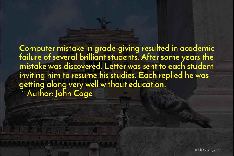 Failure Of Education Quotes By John Cage