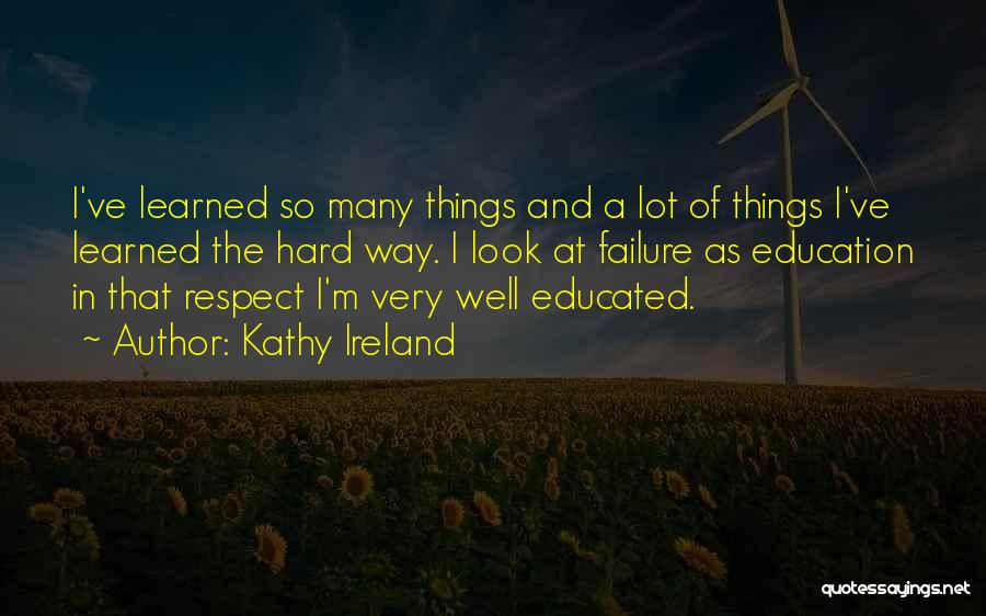 Failure Of Education Quotes By Kathy Ireland