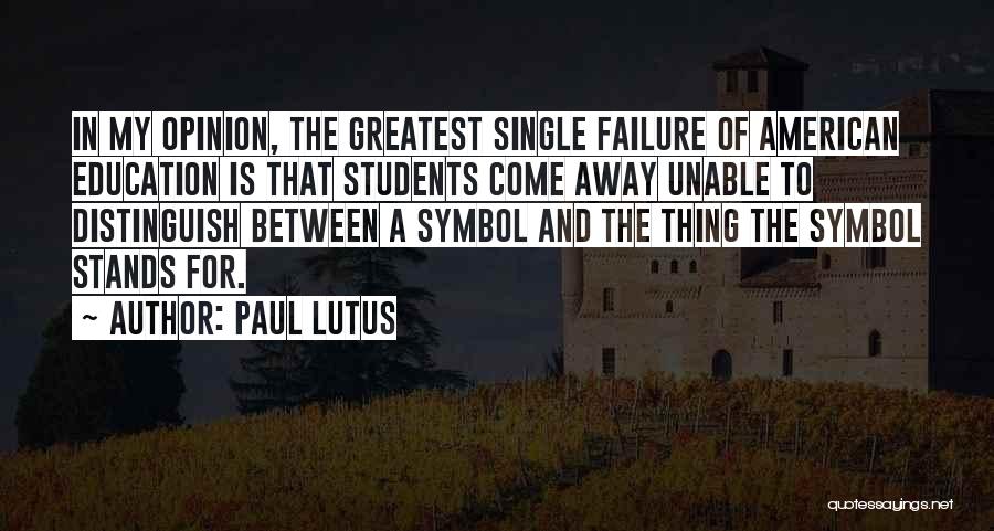 Failure Of Education Quotes By Paul Lutus