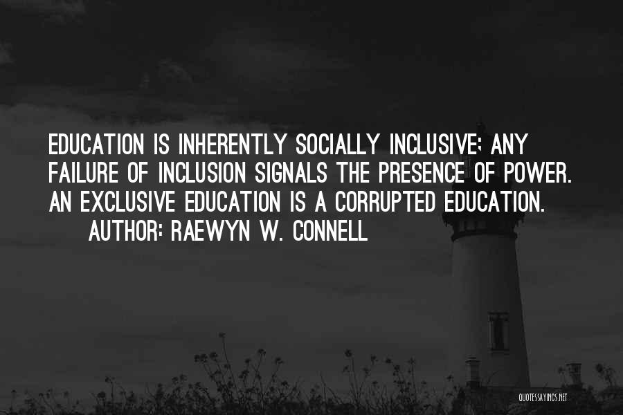 Failure Of Education Quotes By Raewyn W. Connell