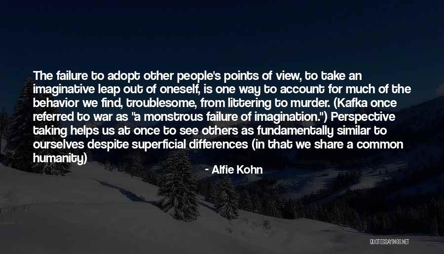Failure Of Humanity Quotes By Alfie Kohn Failure Of Humanity Quotes By Alfie Kohn