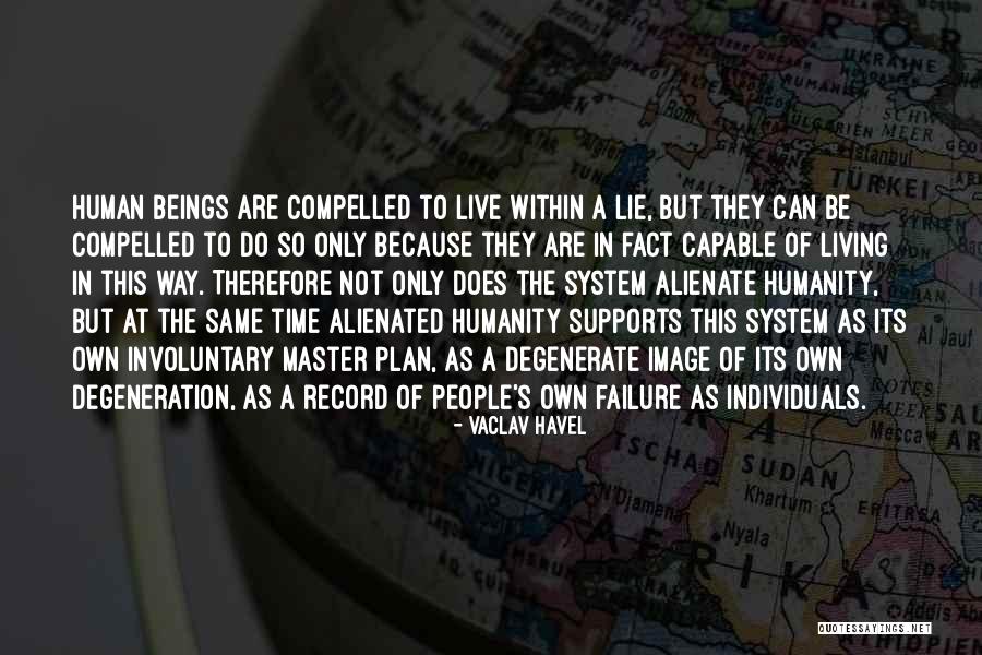 Failure Of Humanity Quotes By Vaclav Havel Failure Of Humanity Quotes By Vaclav Havel