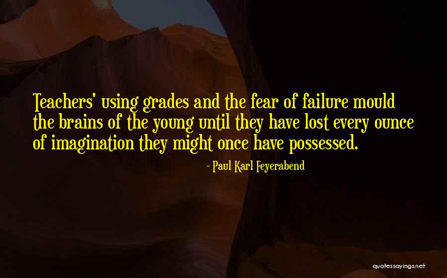 Failure Of Imagination Quotes By Paul Karl Feyerabend Failure Of Imagination Quotes By Paul Karl Feyerabend