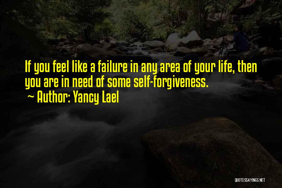 Failure Of Life Quotes By Yancy Lael