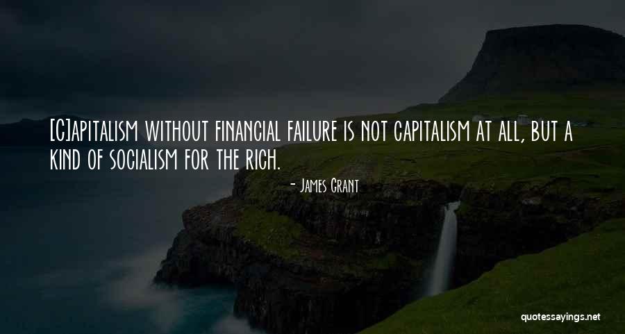 Failure Of Socialism Quotes By James Grant Failure Of Socialism Quotes By James Grant