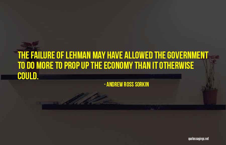 Failure Of The Economy Quotes By Andrew Ross Sorkin Failure Of The Economy Quotes By Andrew Ross Sorkin