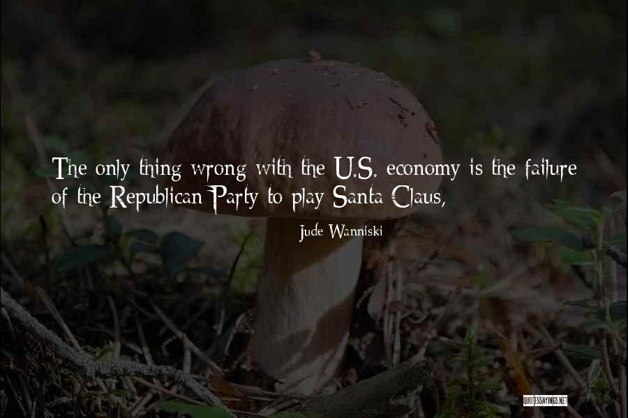 Failure Of The Economy Quotes By Jude Wanniski Failure Of The Economy Quotes By Jude Wanniski