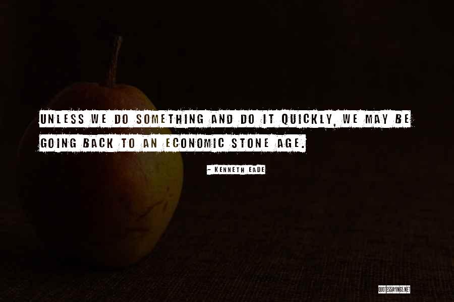 Failure Of The Economy Quotes By Kenneth Eade Failure Of The Economy Quotes By Kenneth Eade