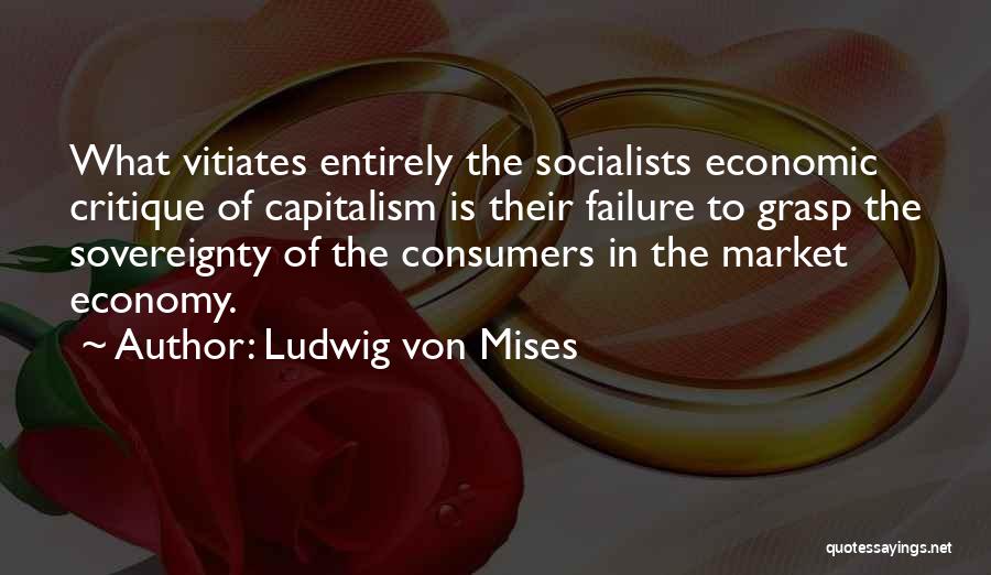 Failure Of The Economy Quotes By Ludwig Von Mises