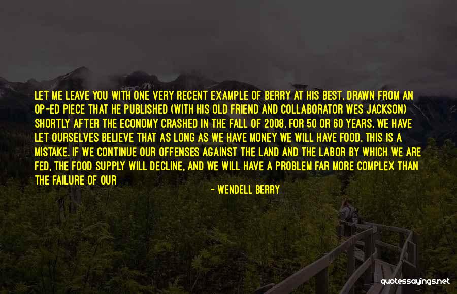 Failure Of The Economy Quotes By Wendell Berry Failure Of The Economy Quotes By Wendell Berry