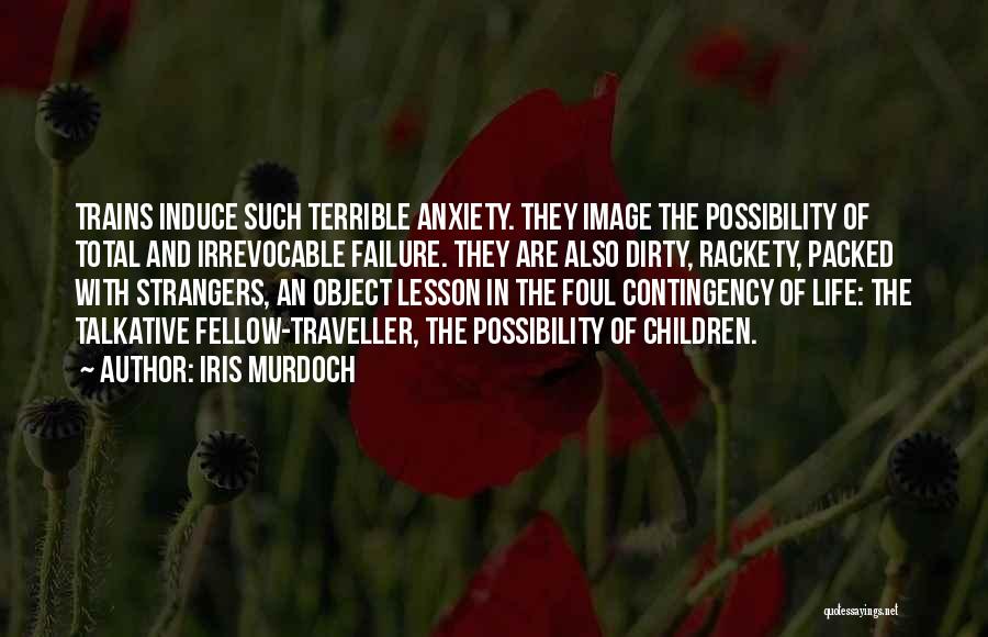 Failure Quotes By Iris Murdoch