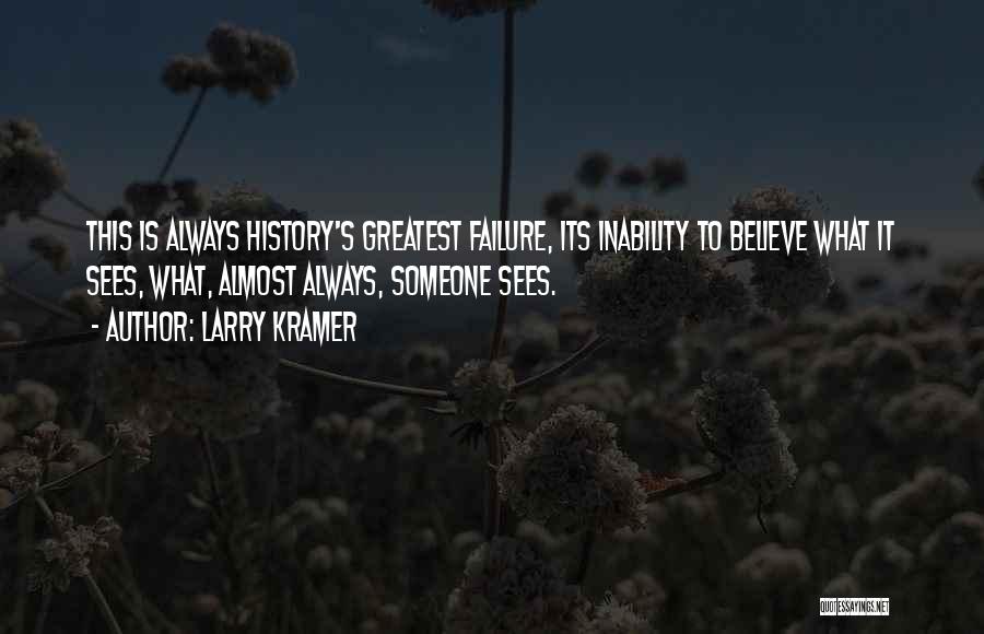 Failure Quotes By Larry Kramer