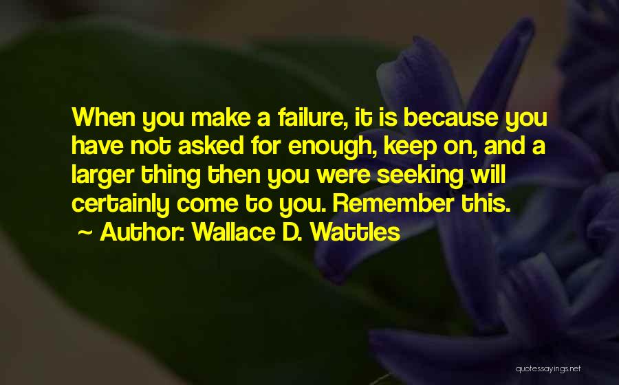 Failure Quotes By Wallace D. Wattles