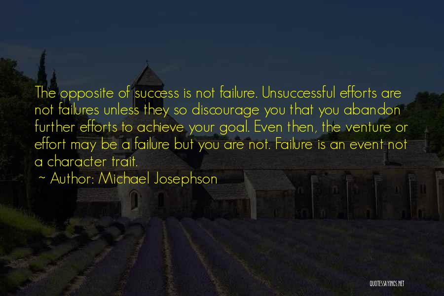 Failure To Achieve Success Quotes By Michael Josephson