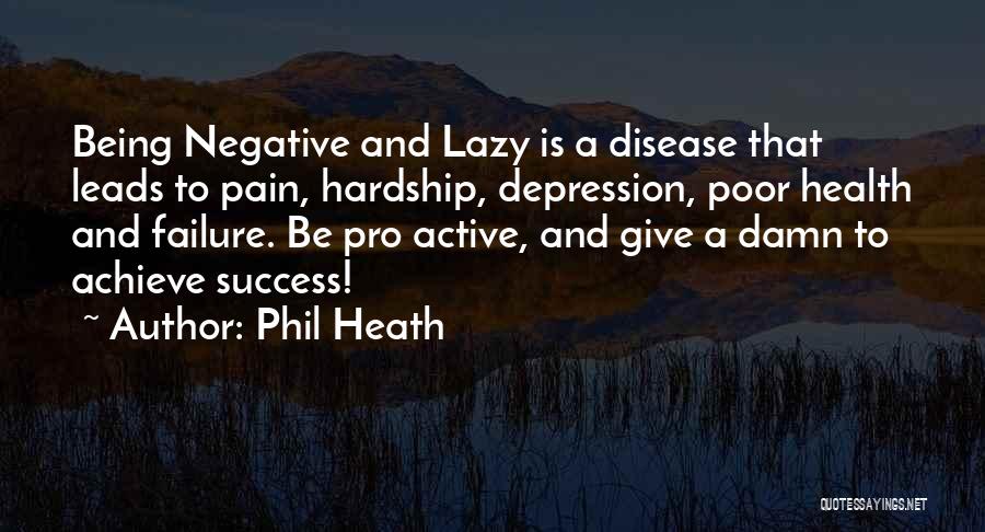 Failure To Achieve Success Quotes By Phil Heath