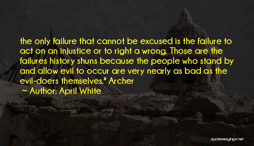 Failure To Act Quotes By April White