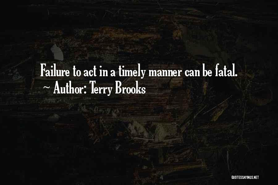 Failure To Act Quotes By Terry Brooks