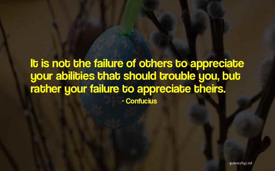 Failure To Appreciate Quotes By Confucius Failure To Appreciate Quotes By Confucius