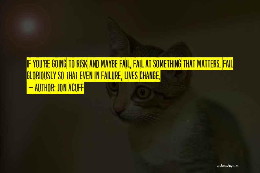 Failure To Change Quotes By Jon Acuff