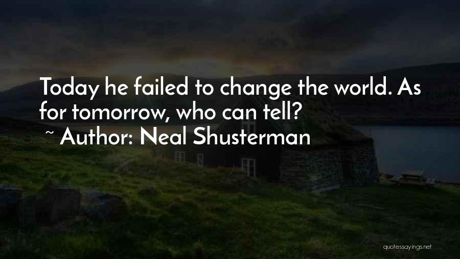 Failure To Change Quotes By Neal Shusterman