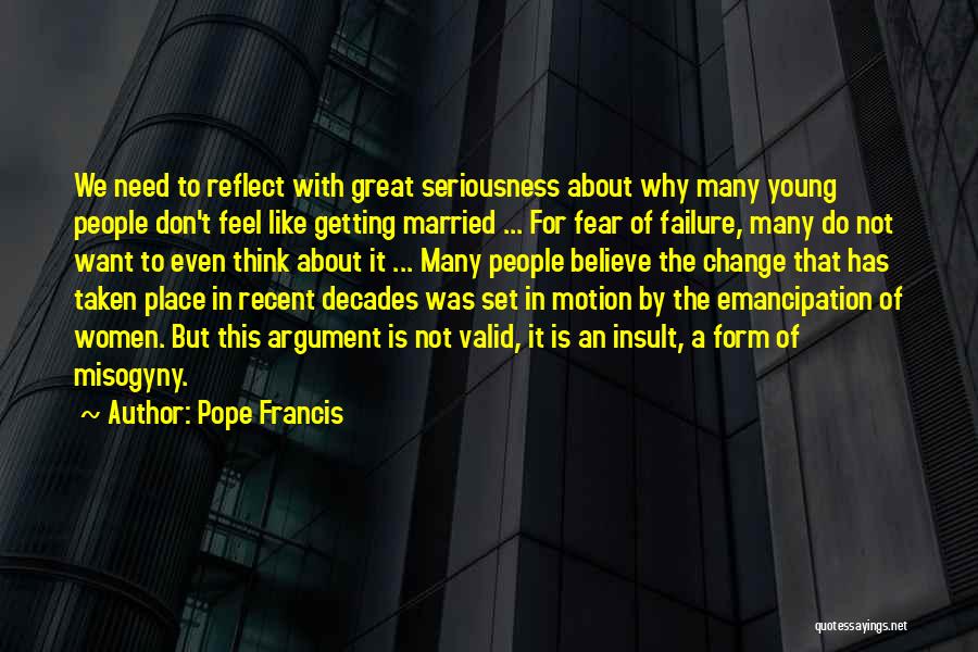 Failure To Change Quotes By Pope Francis
