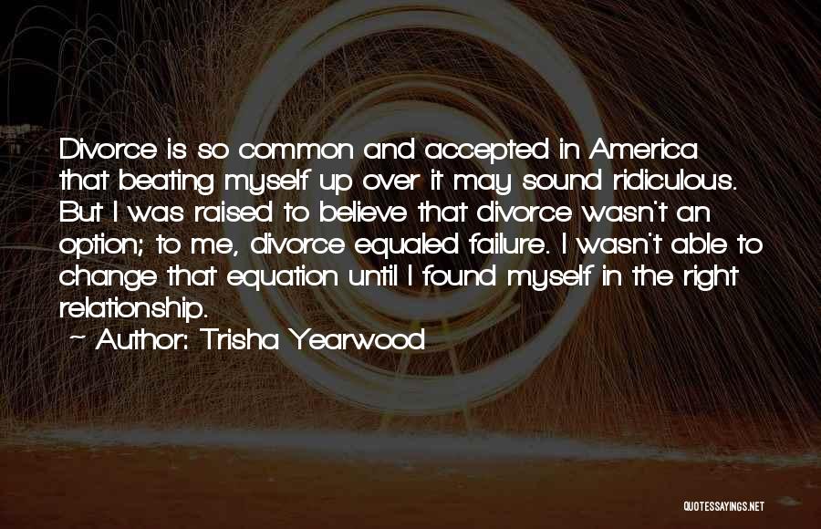Failure To Change Quotes By Trisha Yearwood