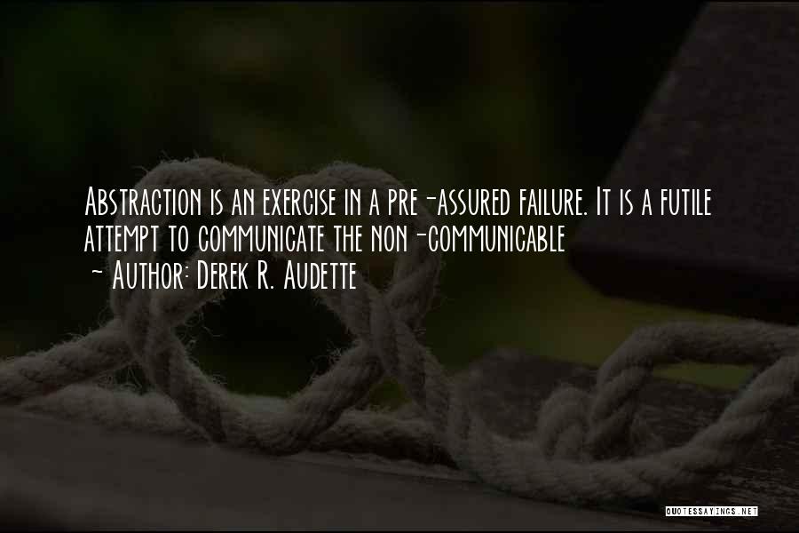 Failure To Communicate Quotes By Derek R. Audette