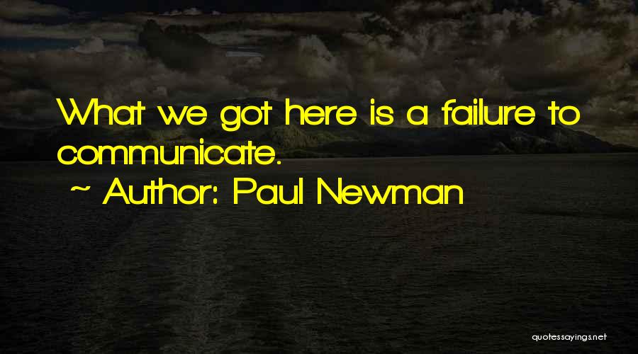 Failure To Communicate Quotes By Paul Newman