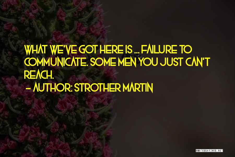 Failure To Communicate Quotes By Strother Martin