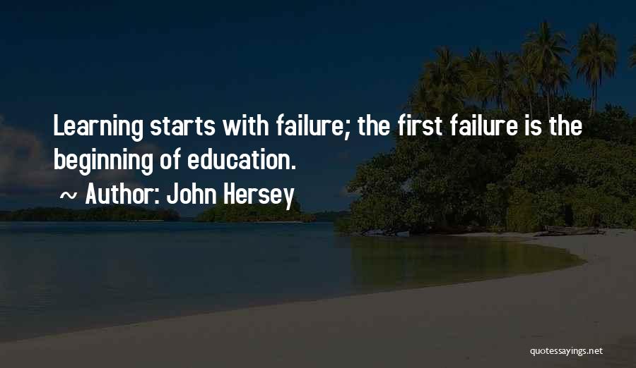Failure To Get An Education Quotes By John Hersey