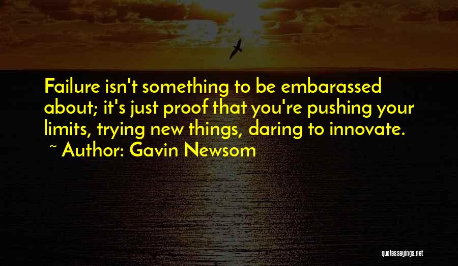 Failure To Innovate Quotes By Gavin Newsom