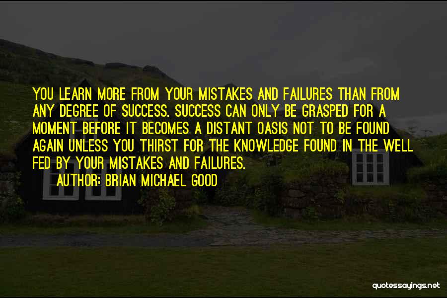 Failure To Learn From Mistakes Quotes By Brian Michael Good