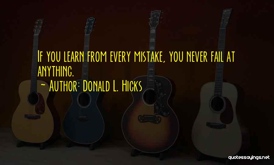 Failure To Learn From Mistakes Quotes By Donald L. Hicks