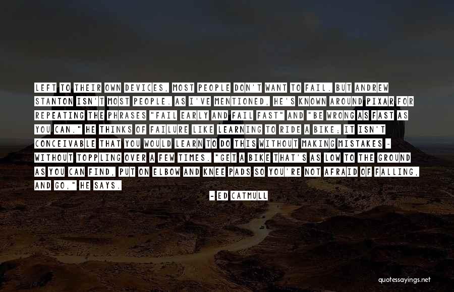 Failure To Learn From Mistakes Quotes By Ed Catmull Failure To Learn From Mistakes Quotes By Ed Catmull