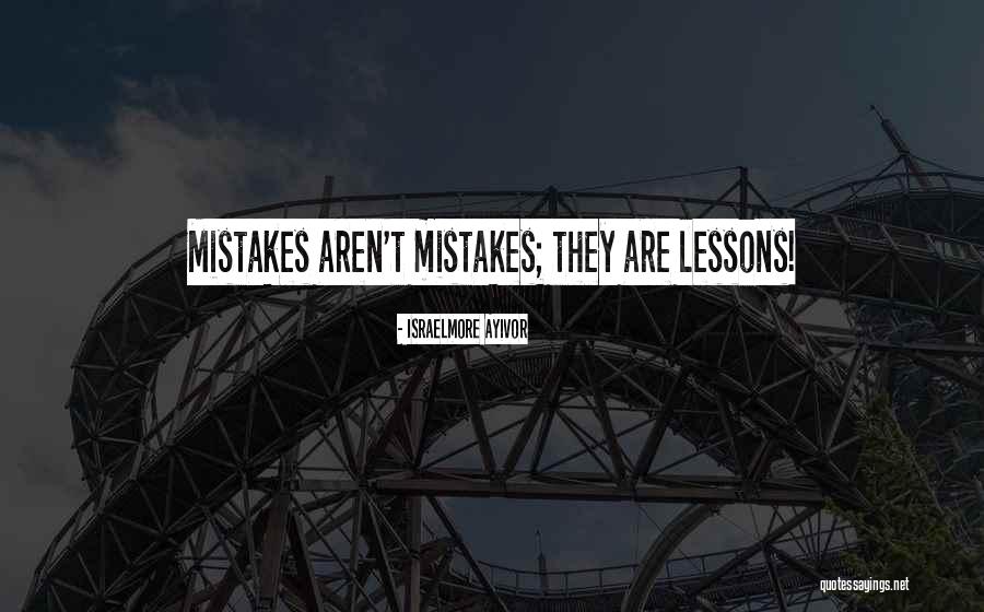 Failure To Learn From Mistakes Quotes By Israelmore Ayivor